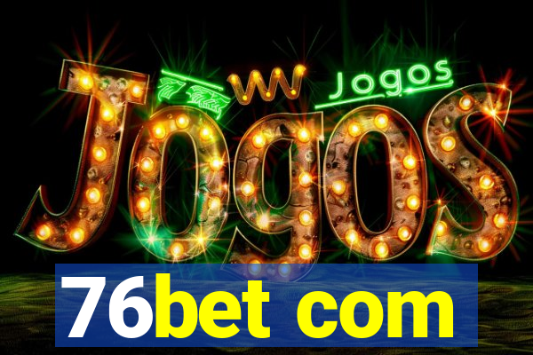 76bet com